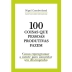 LIVRO - 100 COISAS QUE PESSOAS PRODUTIVAS FAZEM NIGEL CUMBERLAND