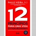 LIVRO - 12 PRINCIPIOS PARA UMA VIDA EXTRAORDINARIA PAULO VIEIRA