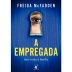 LIVRO - A EMPREGADA BEM VINDA A FAMILIA FREIDA MCFADDEN REF. 9786555655063