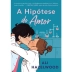 LIVRO - A HIPOTESE DO AMOR ALI HAZELWOOD