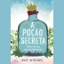 LIVRO - A POCAO SECRETA: DIARIO DE UMA GAROTA ALQUIMISTA AMY ALWARD