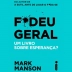 LIVRO - F*DEU GERAL MARK MANSON