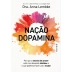 LIVRO - NACAO DOPAMINA DRA. ANNA LEMBKE