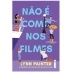 LIVRO - NAO E COMO NOS FILMES LYNN PAINTER