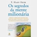 LIVRO - OS SEGREDOS DA MENTE MILIONARIA HARV EKER