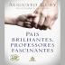 LIVRO - PAIS BRILHANTES PROFESSORES FASCINANTES ED. ESPECIAL AUGUSTO CURY