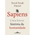 LIVRO - SAPIENS - UMA BREVE HISTORIA DA HUMANIDADE YUVAL NOAH HARARI